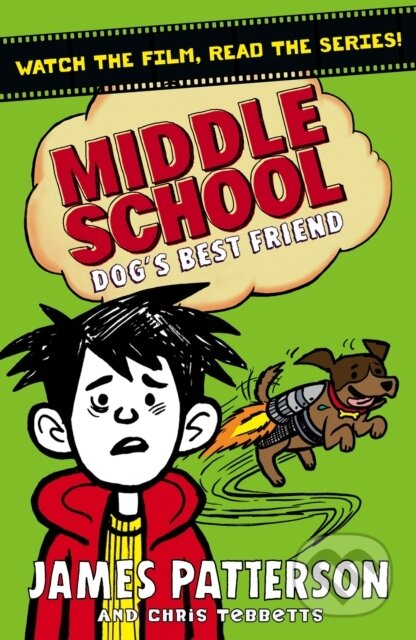 Kniha: Middle School: Dog's Best Friend (James Patterson). Arrow Books, 2017 Kniha: Middle School: Dog's Best Friend (James Patterson). Arrow Books, 2017