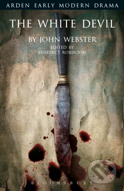 Kniha: The White Devil (John Webster a Benedict S. Robinson). , 2018 Kniha: The White Devil (John Webster a Benedict S. Robinson). , 2018