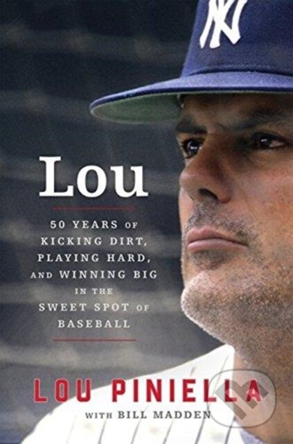 Kniha: Lou (Lou Piniella). HarperCollins, 2018 Kniha: Lou (Lou Piniella). HarperCollins, 2018