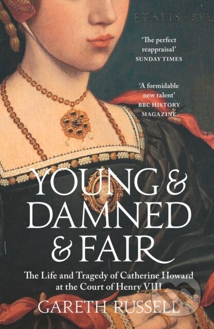 Kniha: Young and Damned and Fair (Gareth Russell). William Collins, 2018 Kniha: Young and Damned and Fair (Gareth Russell). William Collins, 2018