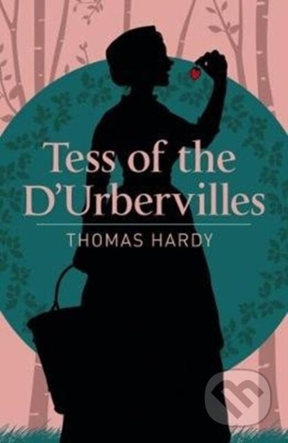 Kniha: Tess of the D'Urbervilles (Thomas Hardy). Arcturus, 2018 Kniha: Tess of the D'Urbervilles (Thomas Hardy). Arcturus, 2018