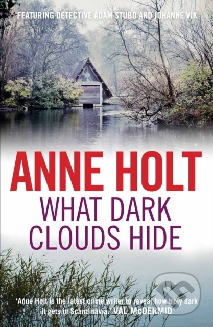 Kniha: What Dark Clouds Hide (Anne Holt). Corvus, 2017 Kniha: What Dark Clouds Hide (Anne Holt). Corvus, 2017
