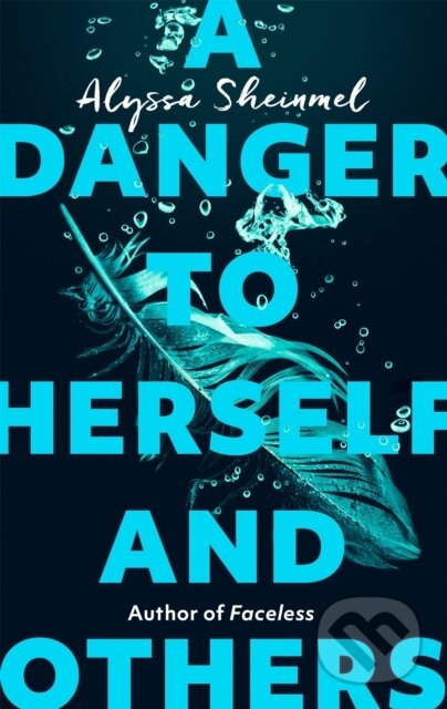 Kniha: A Danger to Herself and Others (Alyssa Sheinmel). Atom, 2019 Kniha: A Danger to Herself and Others (Alyssa Sheinmel). Atom, 2019