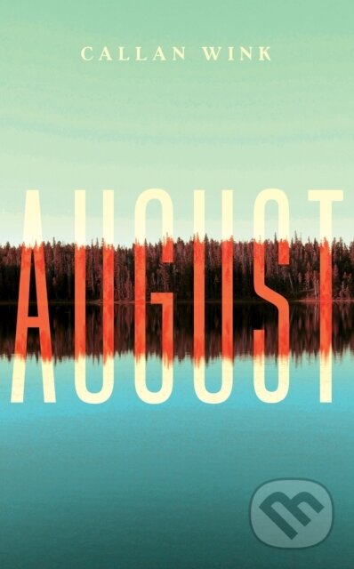 Kniha: August (Callan Wink). Granta Books, 2020 Kniha: August (Callan Wink). Granta Books, 2020