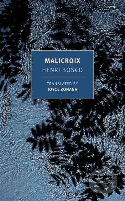 Kniha: Malicroix (Henri Bosco). , 2020 Kniha: Malicroix (Henri Bosco). , 2020