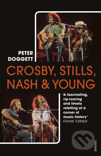 Kniha: Crosby, Stills, Nash & Young (Peter Doggett). Vintage, 2020 Kniha: Crosby, Stills, Nash & Young (Peter Doggett). Vintage, 2020