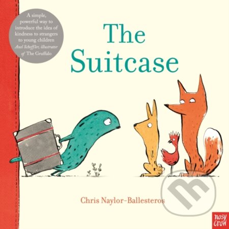 Kniha: The Suitcase (Chris Naylor-Ballesteros). Nosy Crow, 2019 Kniha: The Suitcase (Chris Naylor-Ballesteros). Nosy Crow, 2019