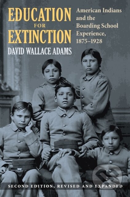 Kniha: Education for Extinction (David Wallace Adams). , 2020 Kniha: Education for Extinction (David Wallace Adams). , 2020