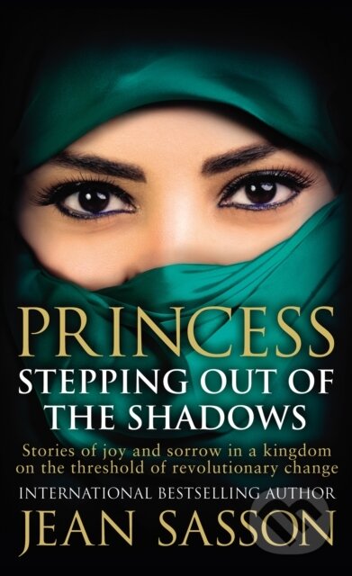 Kniha: Princess: Stepping Out Of The Shadows (Jean Sasson). Bantam Books, 2019 Kniha: Princess: Stepping Out Of The Shadows (Jean Sasson). Bantam Books, 2019