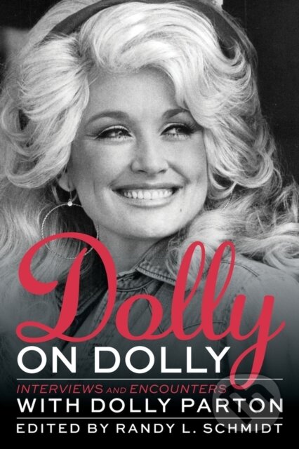 Kniha: Dolly on Dolly (Randy L. Schmidt). Chicago Review, 2018 Kniha: Dolly on Dolly (Randy L. Schmidt). Chicago Review, 2018