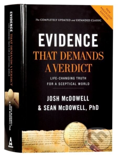 Kniha: Evidence that Demands a Verdict (Anglicized) (Josh McDowell a Sean McDowell). Authentic Media, 2018 Kniha: Evidence that Demands a Verdict (Anglicized) (Josh McDowell a Sean McDowell). Authentic Media, 2018