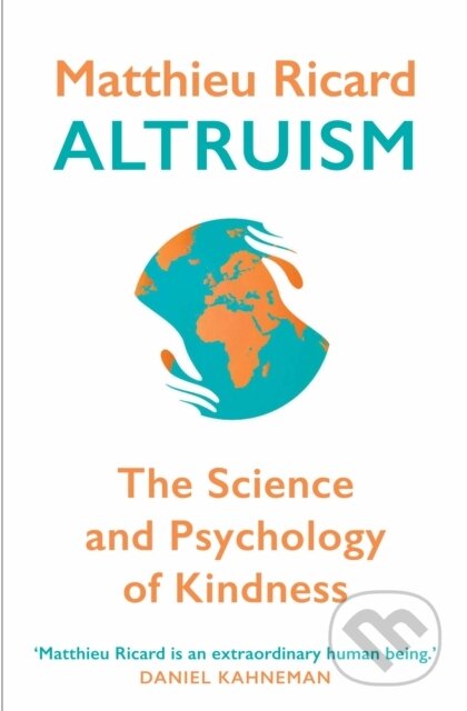 Kniha: Altruism (Matthieu Ricard). Atlantic Books, 2018 Kniha: Altruism (Matthieu Ricard). Atlantic Books, 2018