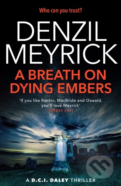 Kniha: A Breath on Dying Embers (Denzil Meyrick). Birlinn, 2019 Kniha: A Breath on Dying Embers (Denzil Meyrick). Birlinn, 2019