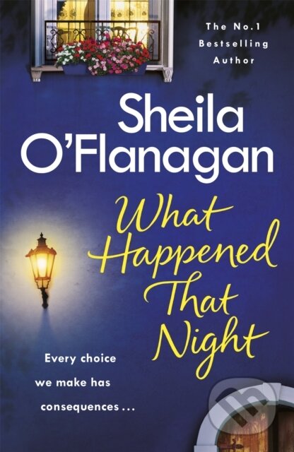 Kniha: What Happened That Night (Sheila O'flanagan). Headline Book, 2018 Kniha: What Happened That Night (Sheila O'flanagan). Headline Book, 2018