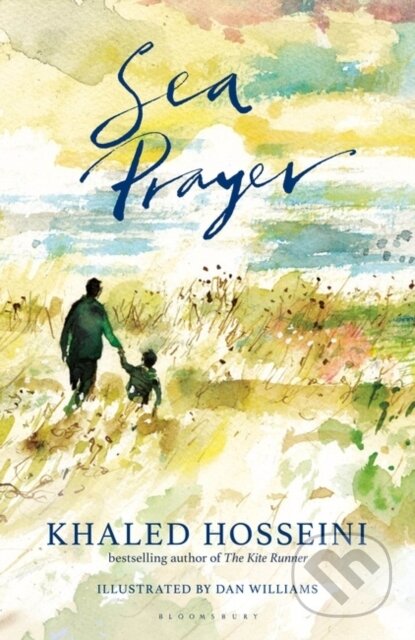 Kniha: Sea Prayer (Khaled Hosseini). Bloomsbury, 2018 Kniha: Sea Prayer (Khaled Hosseini). Bloomsbury, 2018