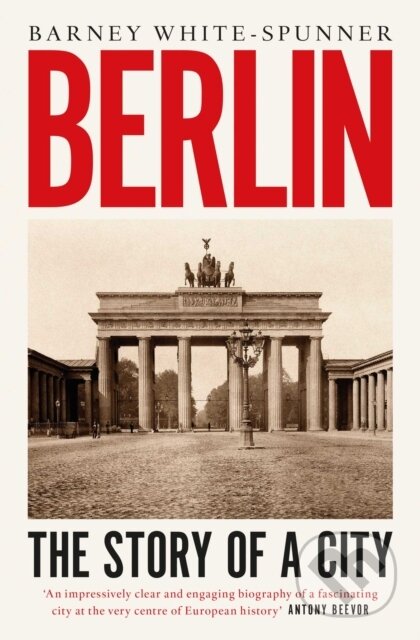 Kniha: Berlin (Barney White-Spunner). Simon & Schuster, 2021 Kniha: Berlin (Barney White-Spunner). Simon & Schuster, 2021