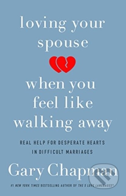 Kniha: Loving Your Spouse When you Feel Like Walking Away (Gary D. Chapman). , 2018 Kniha: Loving Your Spouse When you Feel Like Walking Away (Gary D. Chapman). , 2018