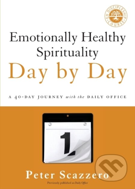Kniha: Emotionally Healthy Spirituality Day by Day (Scazzero Peter). Zondervan, 2018 Kniha: Emotionally Healthy Spirituality Day by Day (Scazzero Peter). Zondervan, 2018