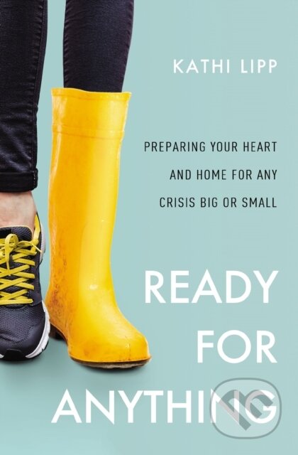 Kniha: Ready for Anything (Kathi Lipp). Zondervan, 2020 Kniha: Ready for Anything (Kathi Lipp). Zondervan, 2020