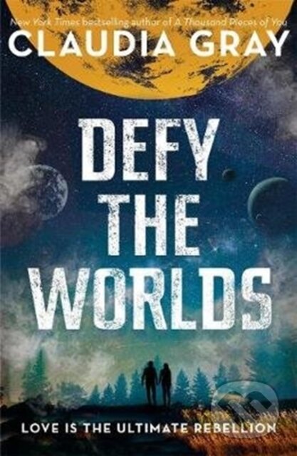 Kniha: Defy the Worlds (Claudia Gray). Hot Key, 2018 Kniha: Defy the Worlds (Claudia Gray). Hot Key, 2018