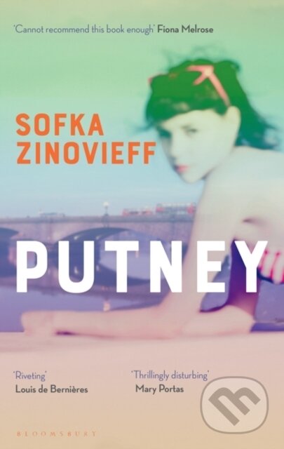 Kniha: Putney (Sofka Zinovieff). Bloomsbury, 2018 Kniha: Putney (Sofka Zinovieff). Bloomsbury, 2018