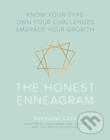 Kniha: The Honest Enneagram (Sarajane Case). Andrews McMeel, 2020 Kniha: The Honest Enneagram (Sarajane Case). Andrews McMeel, 2020