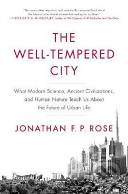 Kniha: The Well-Tempered City (Jonathan F. P. Rose). HARPER WAVE, 2017 Kniha: The Well-Tempered City (Jonathan F. P. Rose). HARPER WAVE, 2017