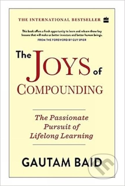 Kniha: The Joys of Compounding: (Gautam Baid). , 2020 Kniha: The Joys of Compounding: (Gautam Baid). , 2020