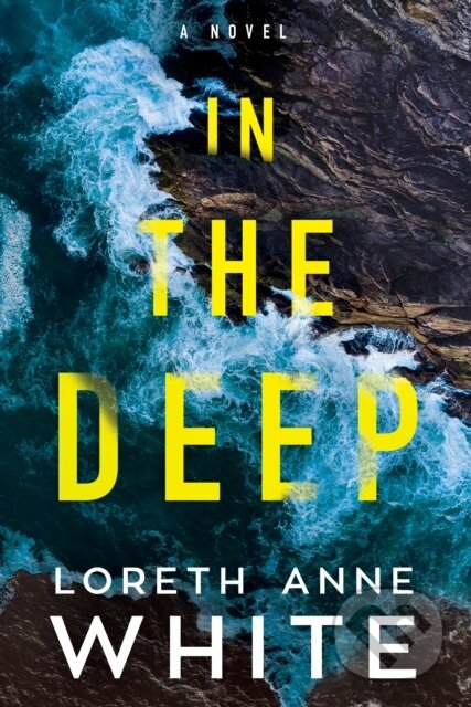 Kniha: In the Deep (Loreth Anne White). , 2020 Kniha: In the Deep (Loreth Anne White). , 2020