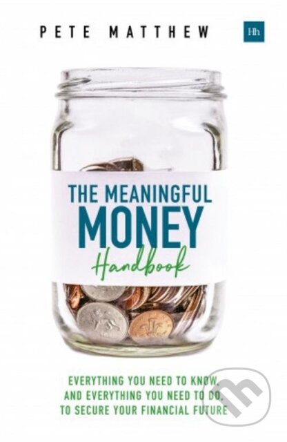 Kniha: The Meaningful Money Handbook (Pete Matthew). , 2018 Kniha: The Meaningful Money Handbook (Pete Matthew). , 2018