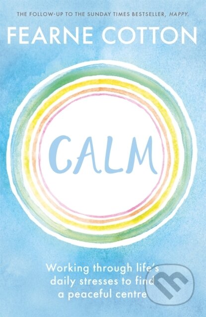 Kniha: Calm (Fearne Cotton). Orion, 2018 Kniha: Calm (Fearne Cotton). Orion, 2018