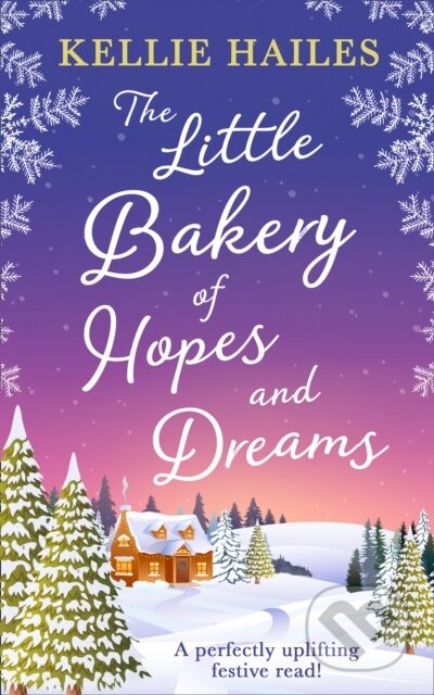 Kniha: The Little Bakery of Hopes and Dreams (Kellie Hailes). HQ, 2020 Kniha: The Little Bakery of Hopes and Dreams (Kellie Hailes). HQ, 2020