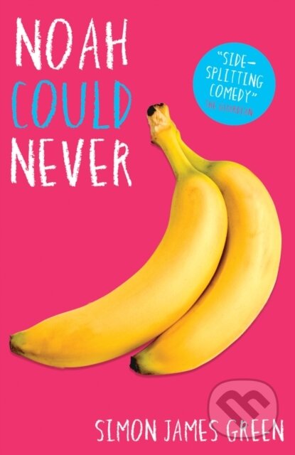 Kniha: Noah Could Never (Simon James Green). Scholastic, 2018 Kniha: Noah Could Never (Simon James Green). Scholastic, 2018