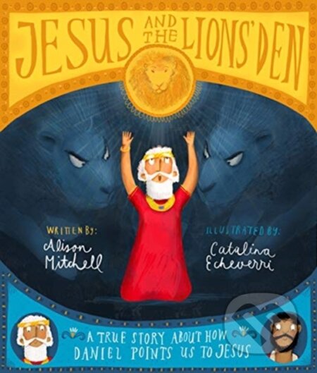 Kniha: Jesus and the Lions' Den Storybook (Alison Mitchell). , 2019 Kniha: Jesus and the Lions' Den Storybook (Alison Mitchell). , 2019