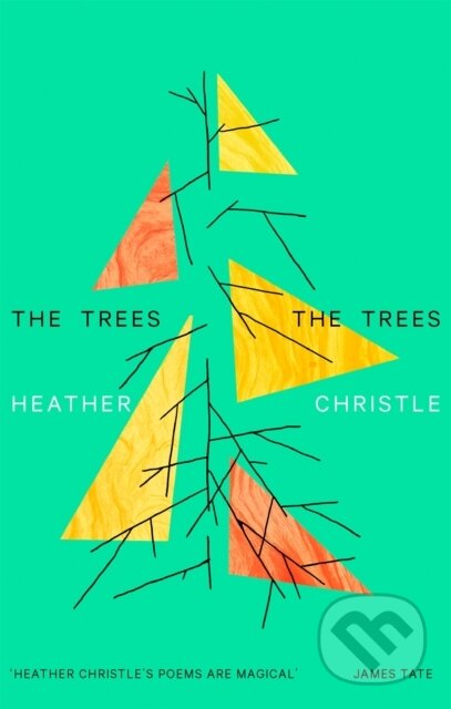 Kniha: The Trees The Trees (Heather Christle). Corsair, 2019 Kniha: The Trees The Trees (Heather Christle). Corsair, 2019