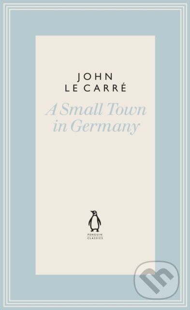Kniha: A Small Town in Germany (John Le Carre). Penguin Classics, 2019 Kniha: A Small Town in Germany (John Le Carre). Penguin Classics, 2019