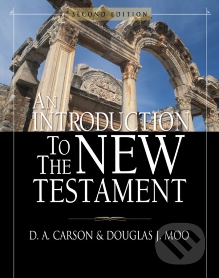 Kniha: An Introduction to the New Testament (D. A. Carson a Douglas J. Moo). , 2019 Kniha: An Introduction to the New Testament (D. A. Carson a Douglas J. Moo). , 2019