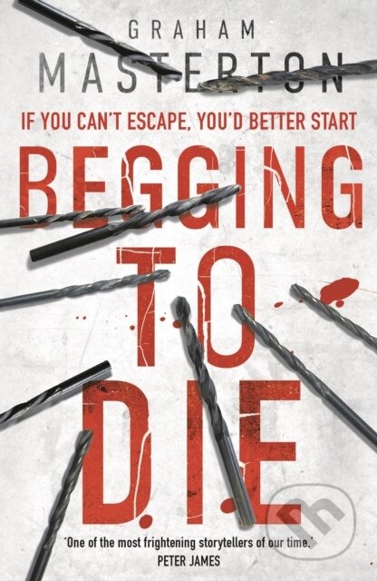 Kniha: Begging to Die (Graham Masterton). Head of Zeus, 2019 Kniha: Begging to Die (Graham Masterton). Head of Zeus, 2019