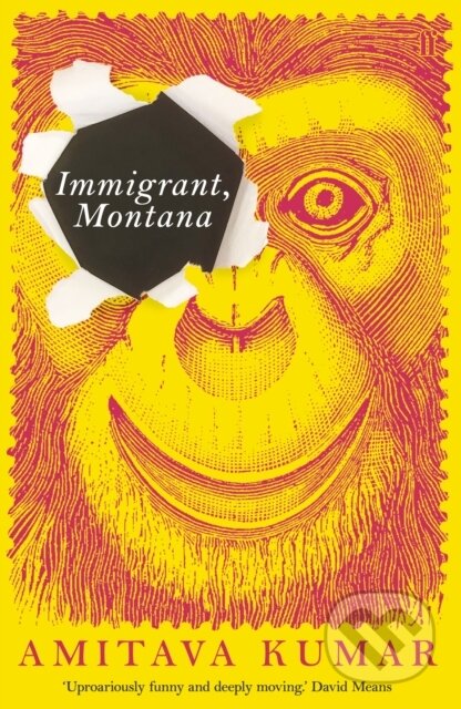Kniha: Immigrant, Montana (Amitava Kumar). Faber and Faber, 2019 Kniha: Immigrant, Montana (Amitava Kumar). Faber and Faber, 2019