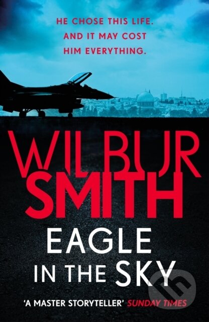 Kniha: Eagle in the Sky (Wilbur Smith). Zaffre, 2018 Kniha: Eagle in the Sky (Wilbur Smith). Zaffre, 2018