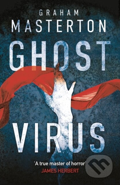 Kniha: Ghost Virus (Graham Masterton). Head of Zeus, 2019 Kniha: Ghost Virus (Graham Masterton). Head of Zeus, 2019