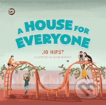 Kniha: A House for Everyone (Jo Hirst). Jessica Kingsley, 2018 Kniha: A House for Everyone (Jo Hirst). Jessica Kingsley, 2018