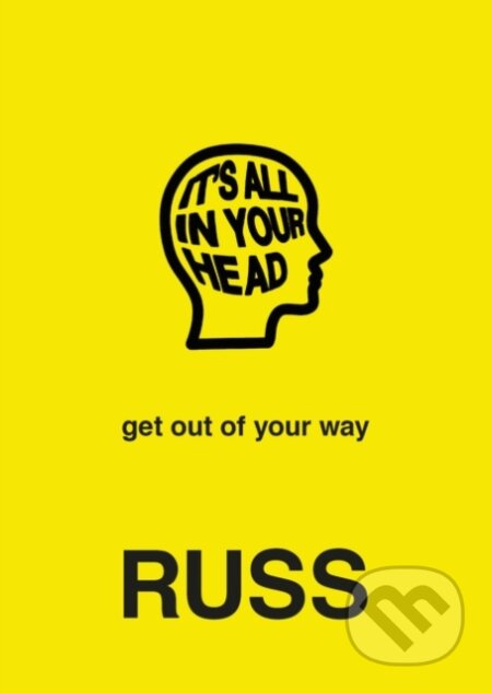 Kniha: IT'S ALL IN YOUR HEAD (Russ). HarperCollins, 2019 Kniha: IT'S ALL IN YOUR HEAD (Russ). HarperCollins, 2019