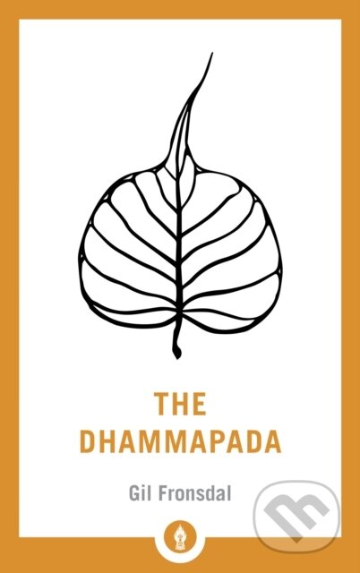 Kniha: The Dhammapada (Gil Fronsdal). , 2018 Kniha: The Dhammapada (Gil Fronsdal). , 2018