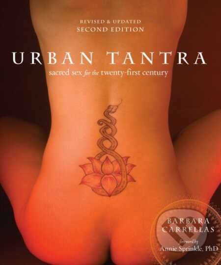 Kniha: Urban Tantra, Second Edition (Barbara Carrellas). Ten speed, 2017 Kniha: Urban Tantra, Second Edition (Barbara Carrellas). Ten speed, 2017