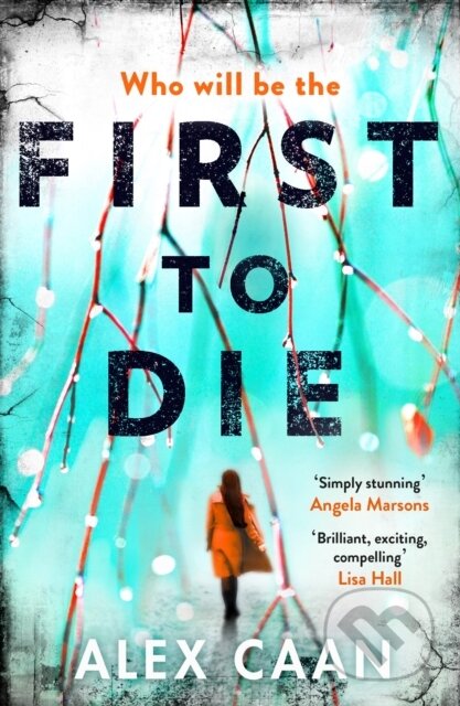 Kniha: First to Die (Alex Caan). Zaffre, 2018 Kniha: First to Die (Alex Caan). Zaffre, 2018