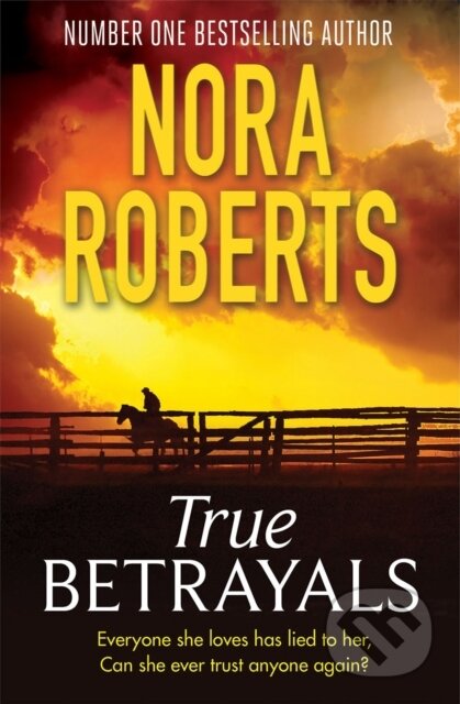 Kniha: True Betrayals (Nora Roberts). Piatkus, 2020 Kniha: True Betrayals (Nora Roberts). Piatkus, 2020