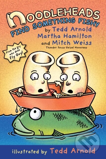 Kniha: Noodleheads Find Something Fishy (Martha Hamilton, Tedd Arnold a Mitch Weiss). Holiday house, 2020 Kniha: Noodleheads Find Something Fishy (Martha Hamilton, Tedd Arnold a Mitch Weiss). Holiday house, 2020