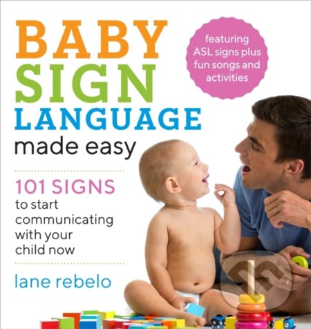 Kniha: Baby Sign Language Made Easy (Rebelo Lane). , 2018 Kniha: Baby Sign Language Made Easy (Rebelo Lane). , 2018