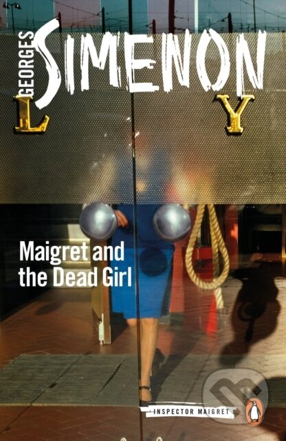 Kniha: Maigret and the Dead Girl (Georges Simenon). Penguin Classics, 2017 Kniha: Maigret and the Dead Girl (Georges Simenon). Penguin Classics, 2017